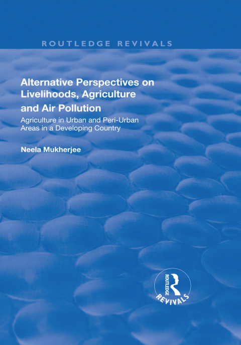 Cover image for book Alternative Perspectives on Livelihoods, Agriculture and Air Pollution