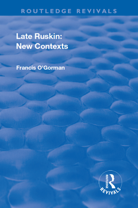 Cover image for book Late Ruskin: New Contexts