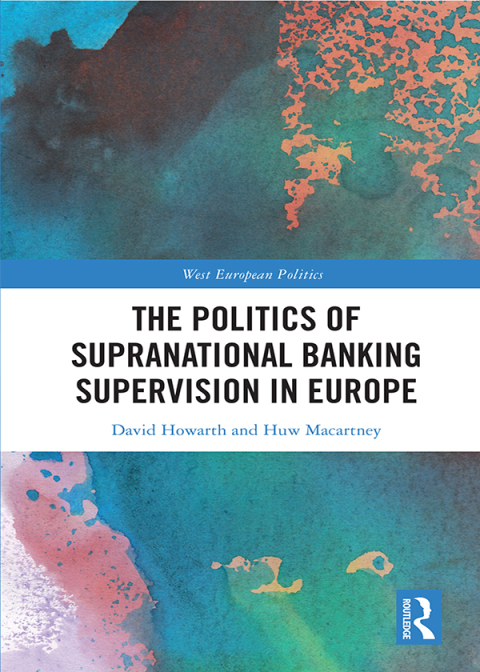 Cover image for book The Politics of Supranational Banking Supervision in Europe