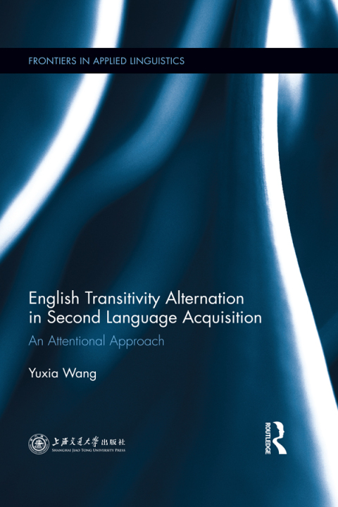 Cover image for book English Transitivity Alternation in Second Language Acquisition: an Attentional Approach