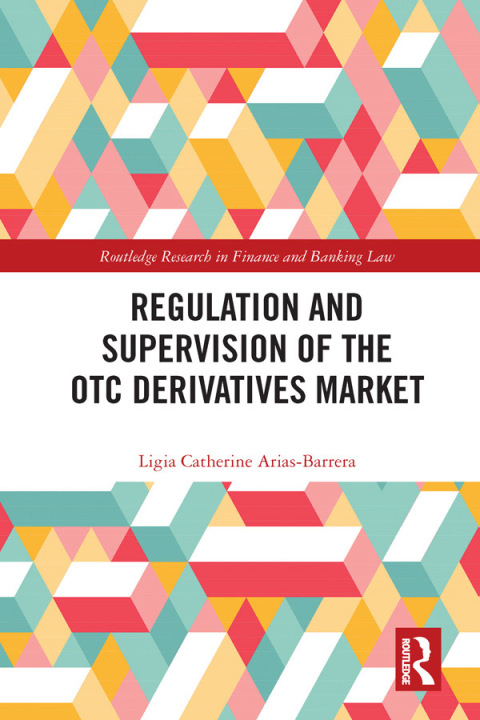 Cover image for book Regulation and Supervision of the OTC Derivatives Market