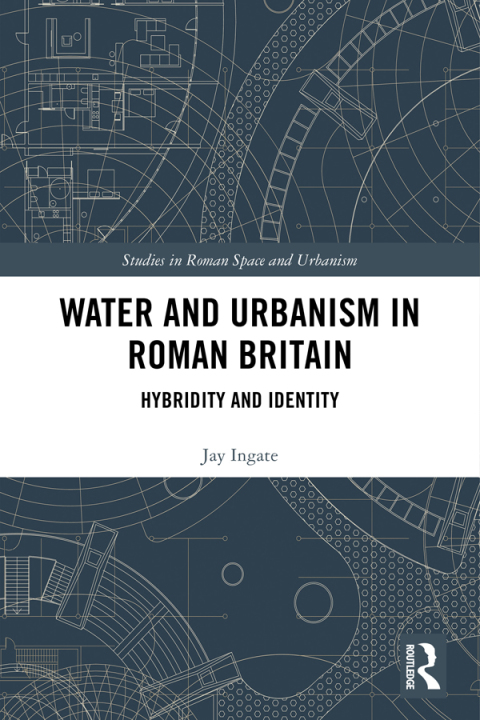 Cover image for book Water and Urbanism in Roman Britain
