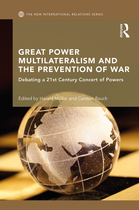 Cover image for book Great Power Multilateralism and the Prevention of War
