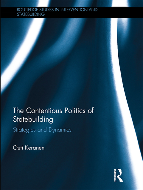 Cover image for book The Contentious Politics of Statebuilding