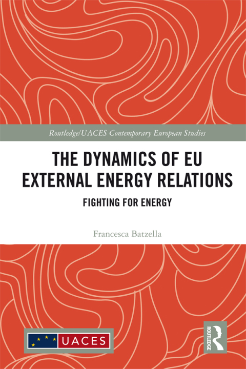 Cover image for book The Dynamics of EU External Energy Relations