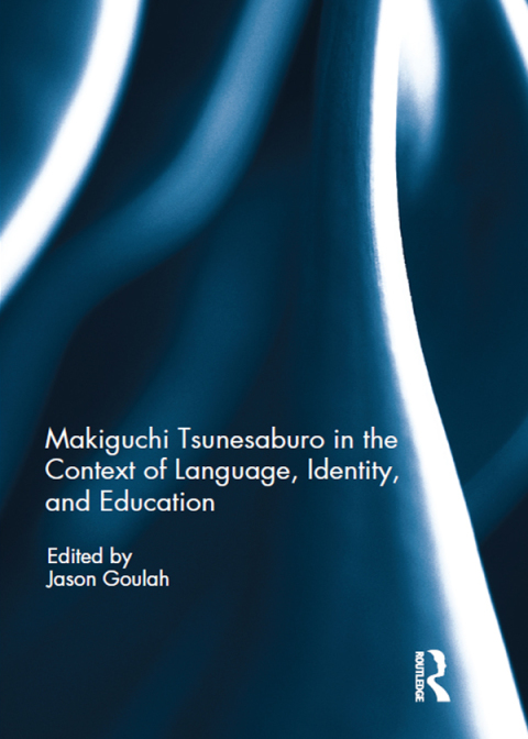 Cover image for book Makiguchi Tsunesaburo in the Context of Language, Identity and Education