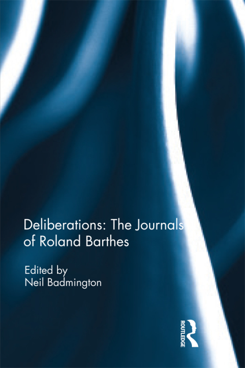 Cover image for book Deliberations: The Journals of Roland Barthes