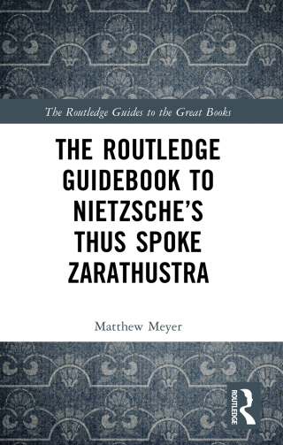 The Routledge Guidebook to Nietzsche’s Thus Spoke Zarathustra