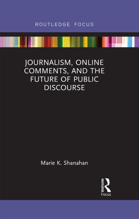 Cover image for book Journalism, Online Comments, and the Future of Public Discourse