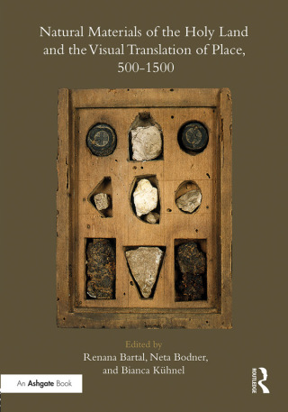 Natural Materials of the Holy Land and the Visual Translation of Place, 500-1500