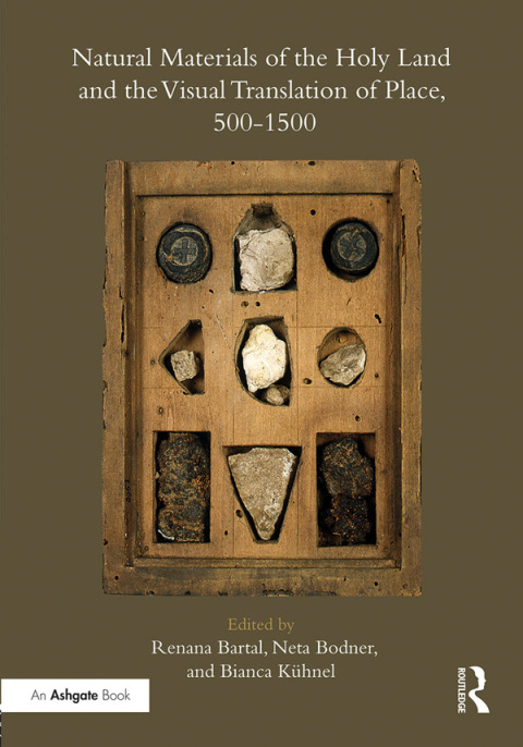 Cover image for book Natural Materials of the Holy Land and the Visual Translation of Place, 500-1500