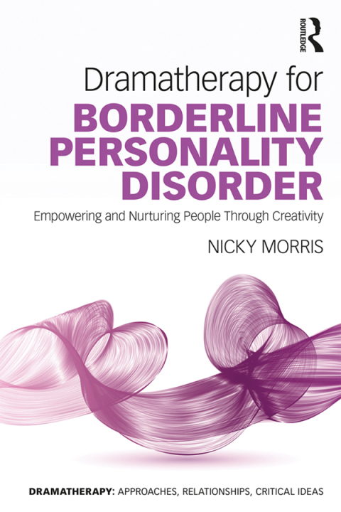 Cover image for book Dramatherapy for Borderline Personality Disorder