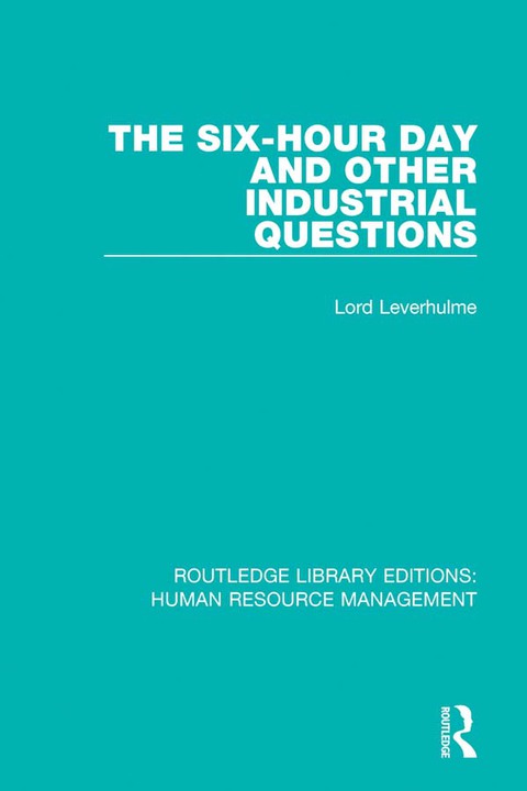 Cover image for book The Six-Hour Day and Other Industrial Questions
