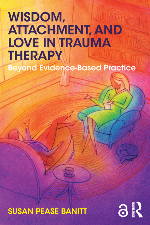 Cover image for book Wisdom, Attachment, and Love in Trauma Therapy