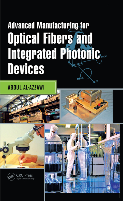 Cover image for book Advanced Manufacturing for Optical Fibers and Integrated Photonic Devices
