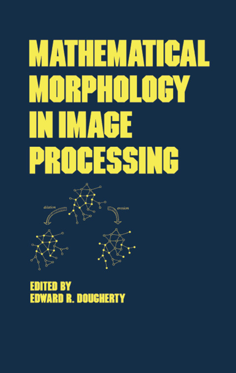 Cover image for book Mathematical Morphology in Image Processing