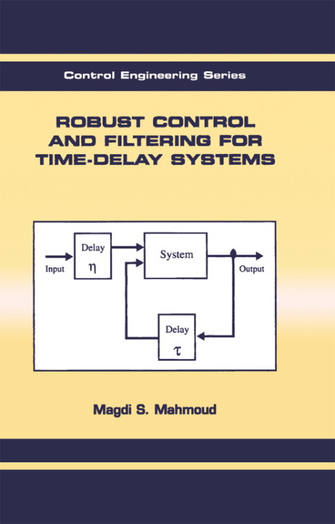 Cover image for book Robust Control and Filtering for Time-Delay Systems