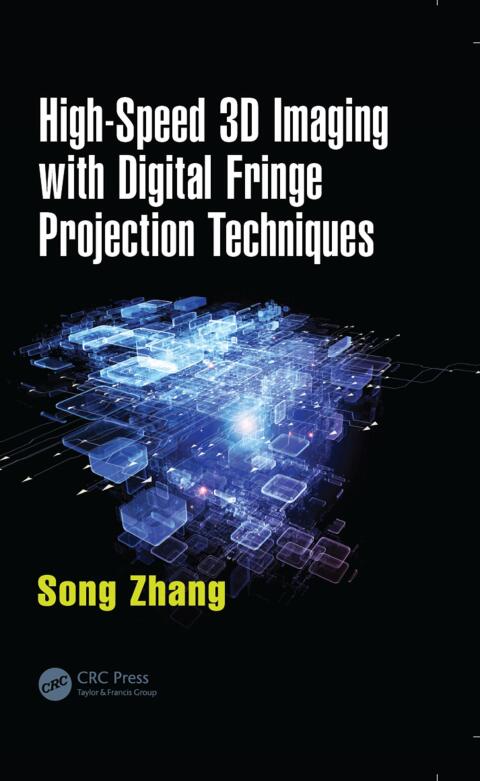 Cover image for book High-Speed 3D Imaging with Digital Fringe Projection Techniques