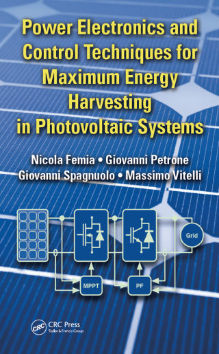 Power Electronics and Control Techniques for Maximum Energy Harvesting in Photovoltaic Systems