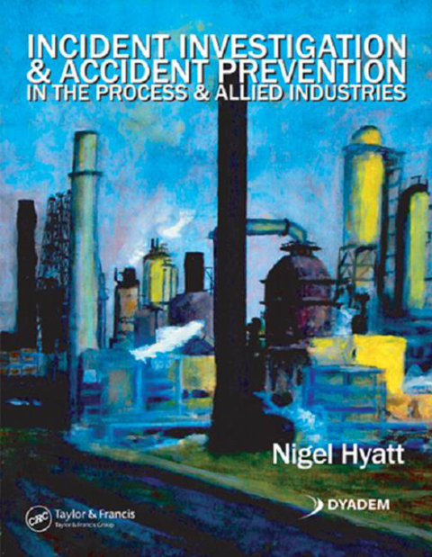 Cover image for book Incident Investigation and Accident Prevention in the Process and Allied Industries