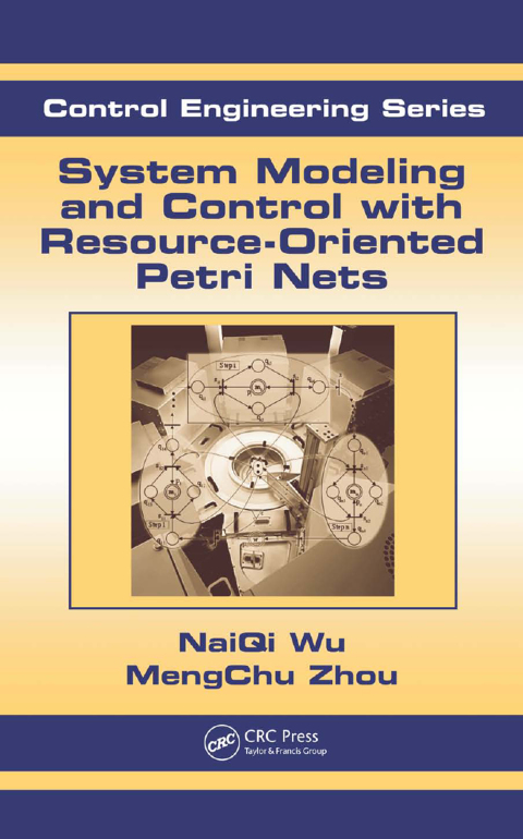 Cover image for book System Modeling and Control with Resource-Oriented Petri Nets