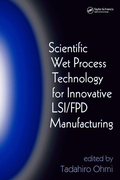 Cover image for book Scientific Wet Process Technology for Innovative LSI/FPD Manufacturing