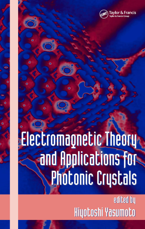 Cover image for book Electromagnetic Theory and Applications for Photonic Crystals