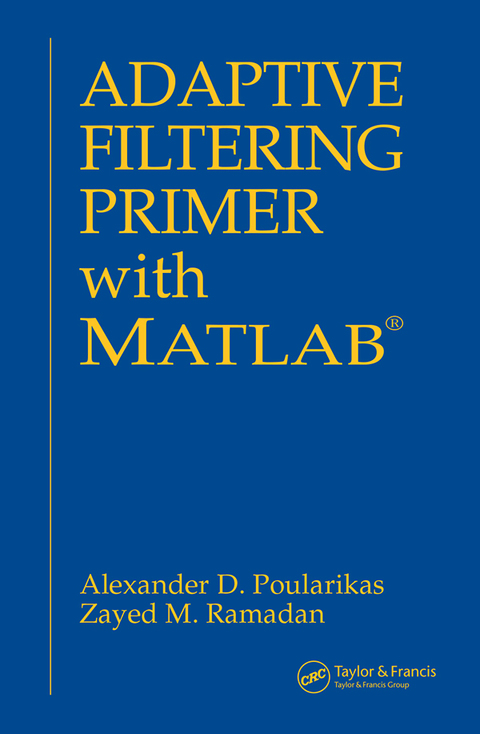 Adaptive Filtering Primer with MATLAB 