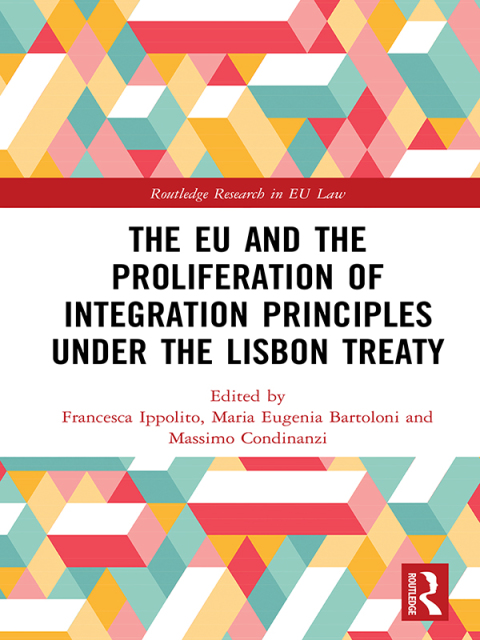 Cover image for book The EU and the Proliferation of Integration Principles under the Lisbon Treaty