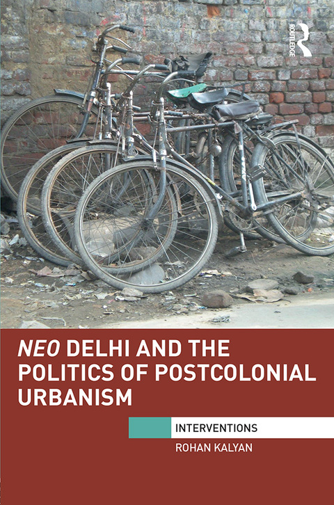 Cover image for book Neo Delhi and the Politics of Postcolonial Urbanism