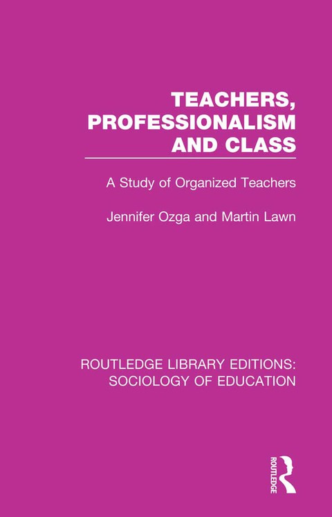 Cover image for book Teachers, Professionalism and Class