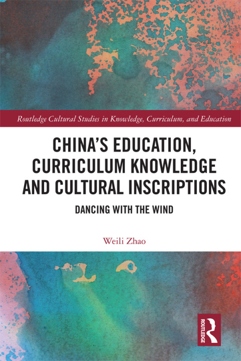 Cover image for book China’s Education, Curriculum Knowledge and Cultural Inscriptions