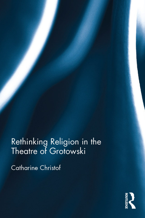 Cover image for book Rethinking Religion in the Theatre of Grotowski