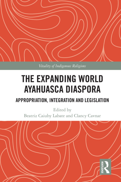 Cover image for book The Expanding World Ayahuasca Diaspora