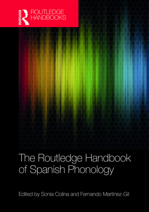 Cover image for book The Routledge Handbook of Spanish Phonology