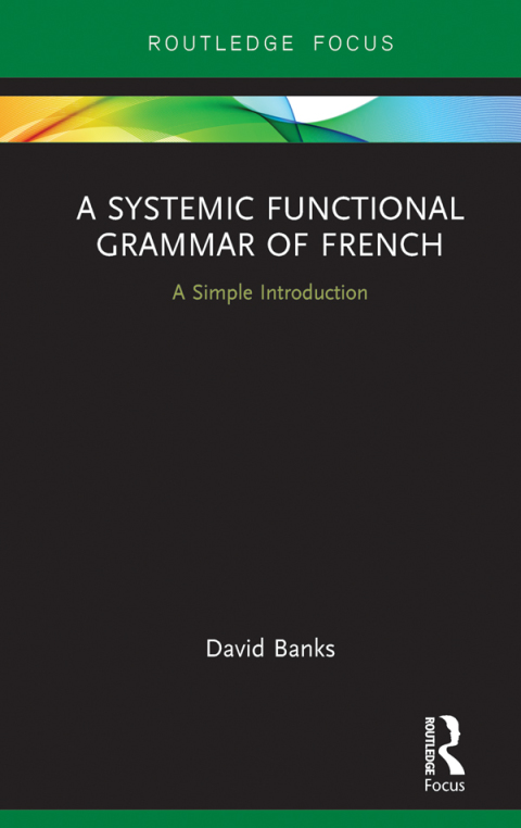 A Systemic Functional Grammar of French 