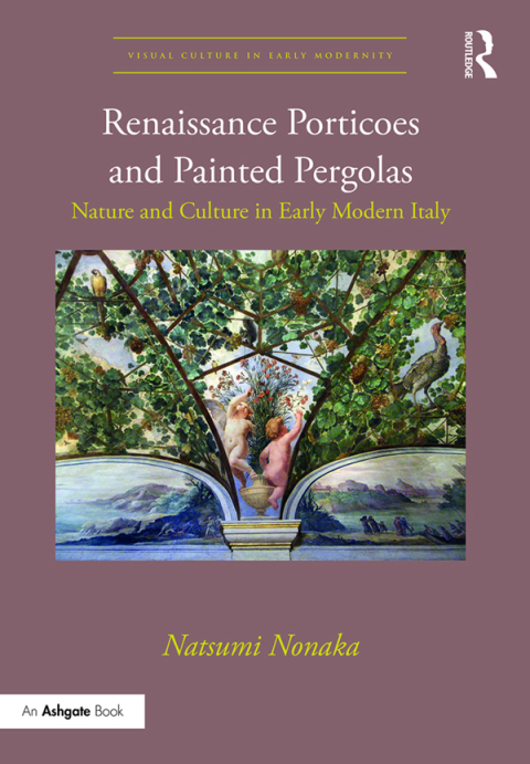 Cover image for book Renaissance Porticoes and Painted Pergolas