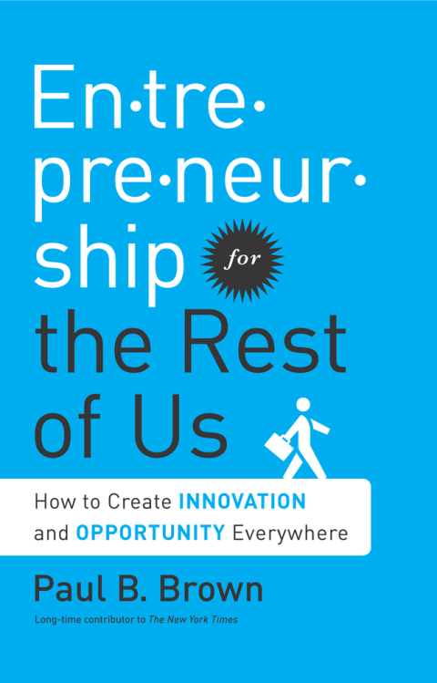 Entrepreneurship for the Rest of Us 