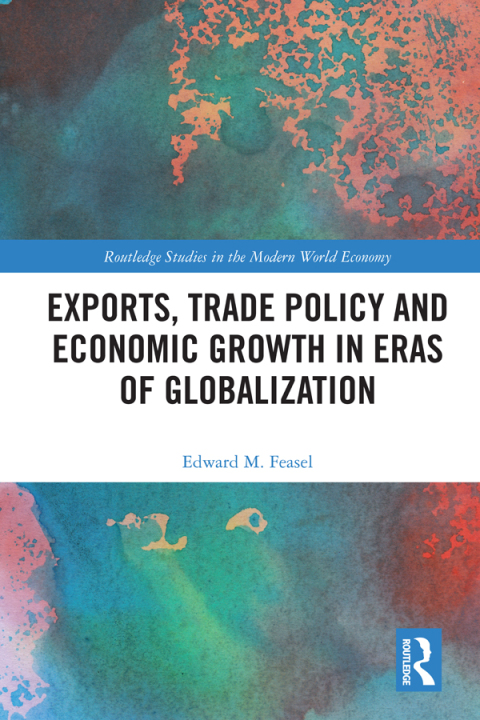 Cover image for book Exports, Trade Policy and Economic Growth in Eras of Globalization