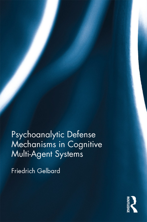 Cover image for book Psychoanalytic Defense Mechanisms in Cognitive Multi-Agent Systems