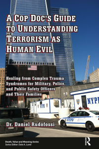 Titelbild: A Cop Doc's Guide to Understanding Terrorism as Human Evil 1st edition 9780895037930