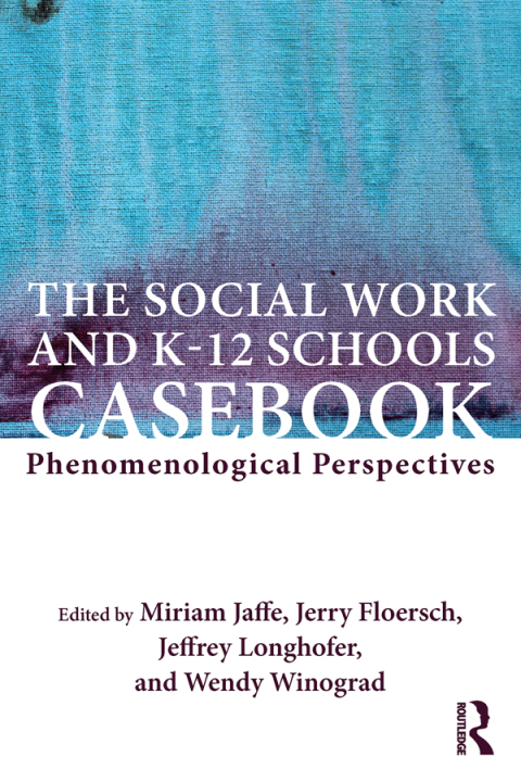 Cover image for book The Social Work and K-12 Schools Casebook