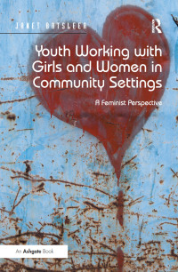 Cover image: Youth Working with Girls and Women in Community Settings 2nd edition 9781138371910