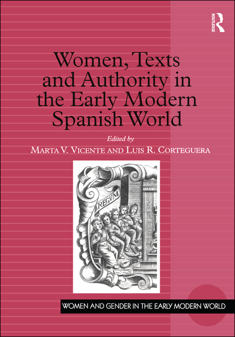Cover image for book Women, Texts and Authority in the Early Modern Spanish World
