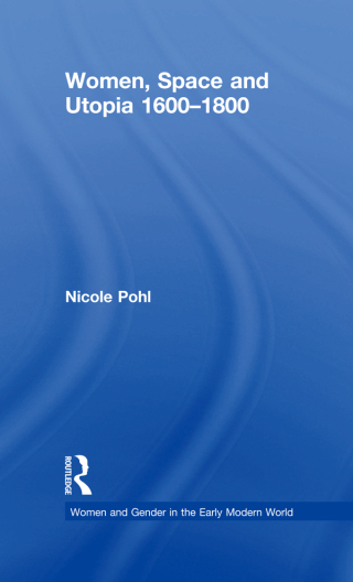 Women, Space and Utopia 1600–1800