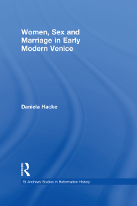 Cover image: Women, Sex and Marriage in Early Modern Venice 1st edition 9780754607632