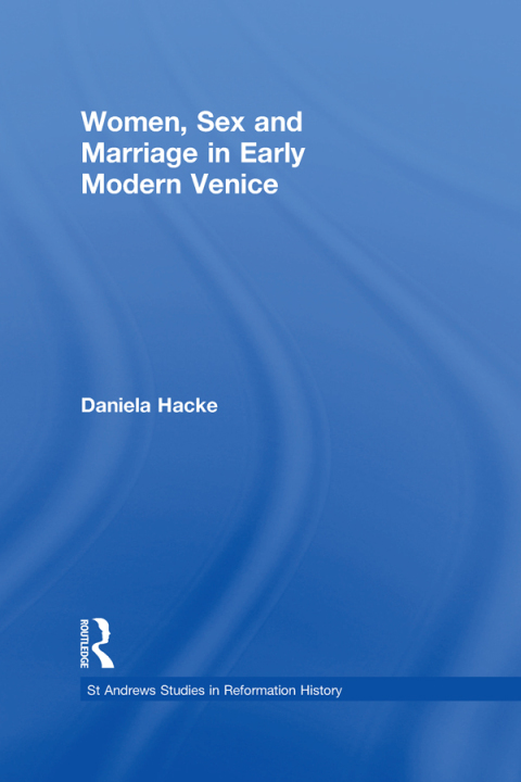 Cover image for book Women, Sex and Marriage in Early Modern Venice