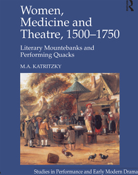 Cover image: Women, Medicine and Theatre 1500–1750 1st edition 9781138251397