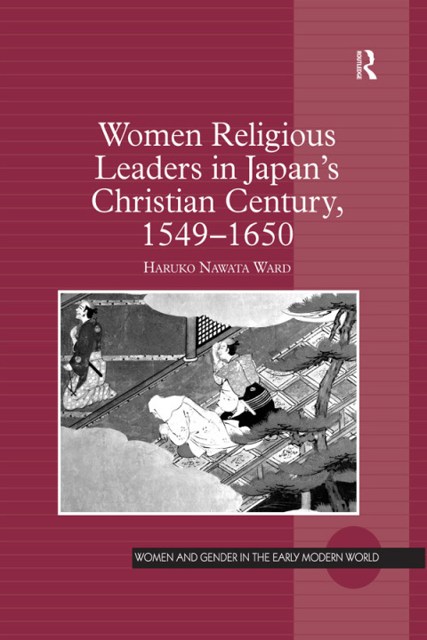 Cover image for book Women Religious Leaders in Japan's Christian Century, 1549-1650