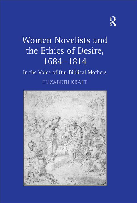 Cover image for book Women Novelists and the Ethics of Desire, 1684–1814